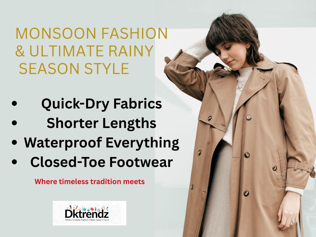Monsoon fashion guide for India showing a person in a beige raincoat, with tips on quick-dry fabrics, shorter lengths, waterproof items, and closed-toe footwear.